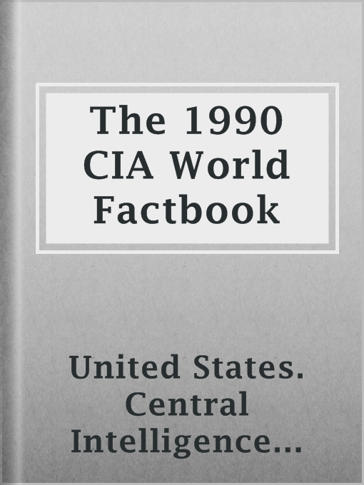 Title details for The 1990 CIA World Factbook by United States. Central Intelligence Agency - Available